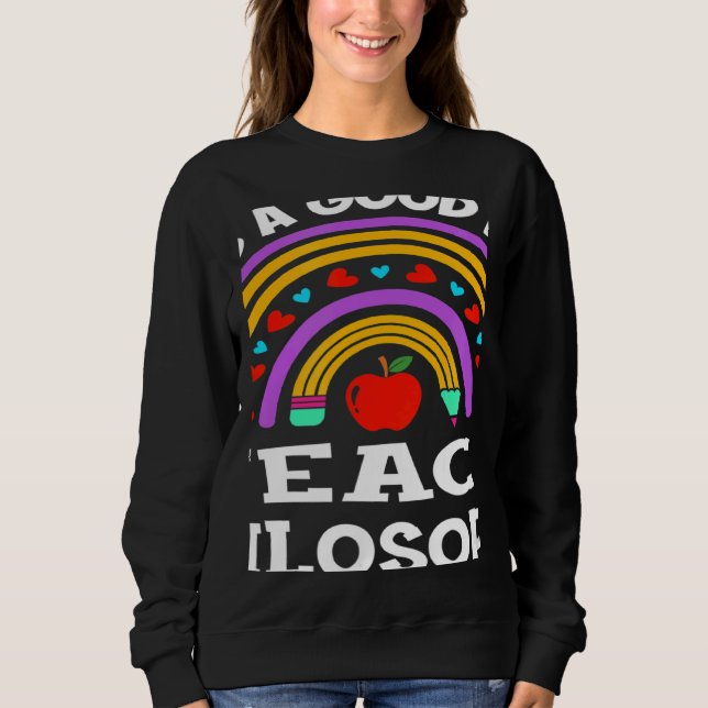Teachers Back To School Its A Good Day To Teach Ph Sweatshirt (Vorderseite)