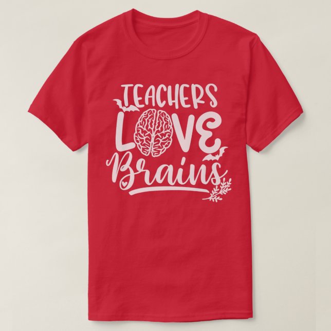 Teachers Love Brains Spooky Teacher Funny Hallowee T-Shirt (Design vorne)