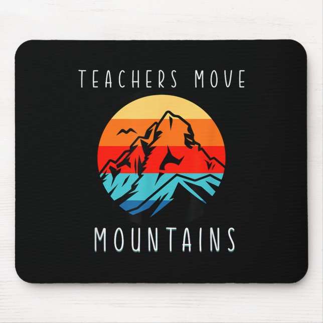 Teachers Move Mountains, Motivational Teacher Quot Mousepad (Vorne)