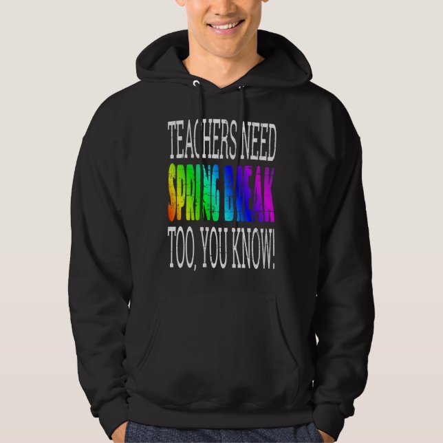 Teachers Need Spring Break Too  Retro Rainbow Grap Hoodie (Vorderseite)