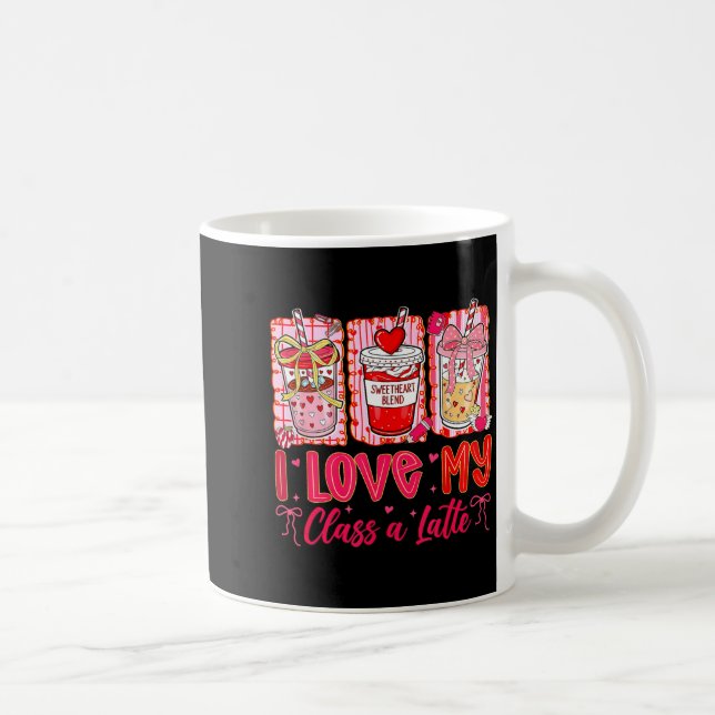 Teachers Valentine Day I Love My Cl A Latte Coffee Kaffeetasse (Rechts)