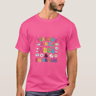 Teaching ABCs and Big Dreams – Elementary Teacher T-Shirt