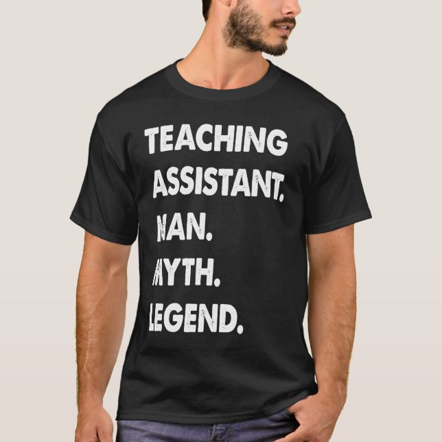Teaching Assistant Man Myth Legend T-Shirt (Vorderseite)