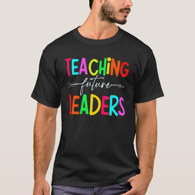 Teaching Future Leaders Inspiration  Teachers T-Shirt (Vorderseite)