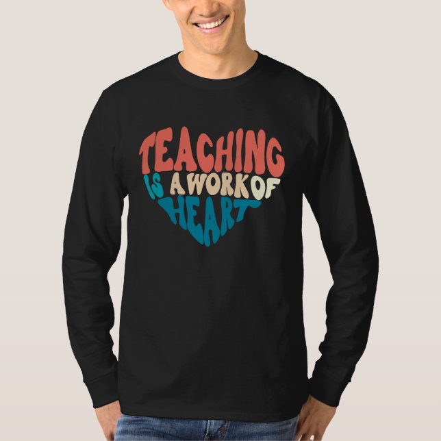 Teaching Is A Work Of Heart Back To School Teacher T-Shirt (Vorderseite)