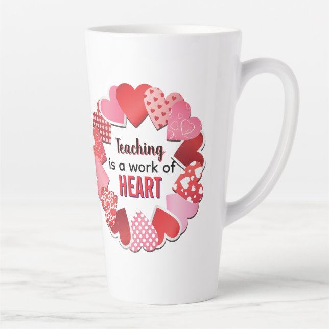 Teaching Is A Work Of Heart Latte Mug Milchtasse (Rechts)