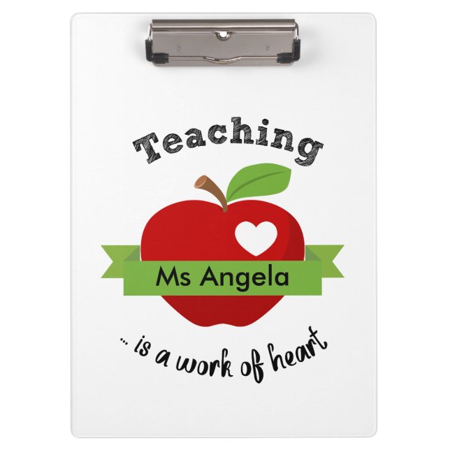 Teaching is A Work of Heart - Personalized Teacher Klemmbrett (Vorderseite)