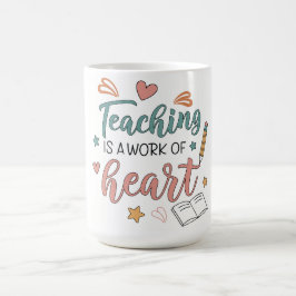 Teaching is a Work of Heart Teacher  Kaffeetasse