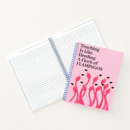 Teaching Is Like Herding a Flock of Flamingos Notizbuch