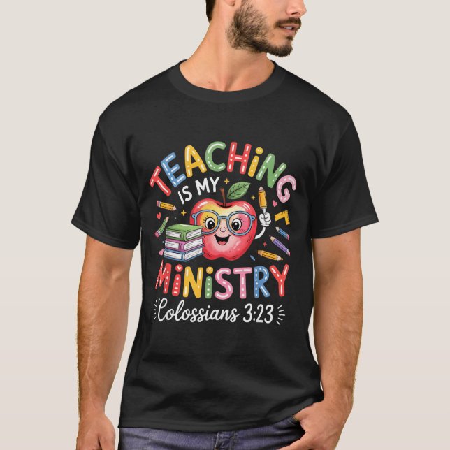 Teaching Is My Ministry Christian Teacher Design  T-Shirt (Vorderseite)