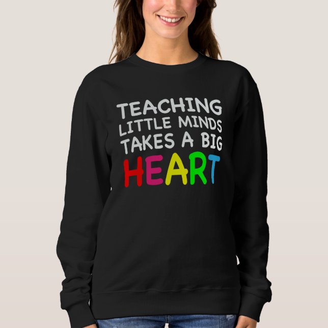 Teaching Little Minds Cute Preschool Kindergarten  Sweatshirt (Vorderseite)