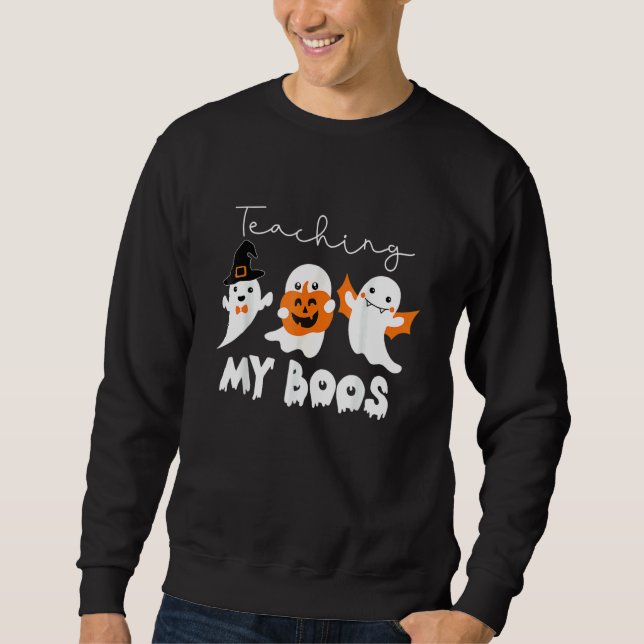 Teaching My Boos Halloween Teacher School Hallowee Sweatshirt (Vorderseite)