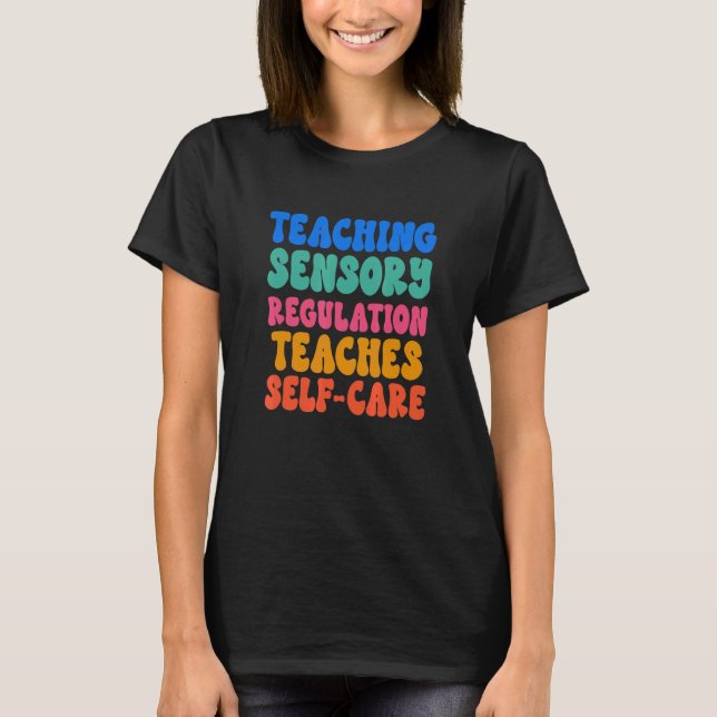 Teaching Sensory Regulation Self Care T-Shirt (Vorderseite)
