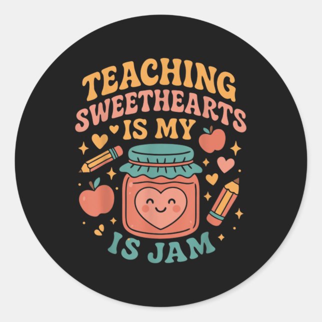 Teaching Sweethearts Is My Jam Cute Teachers  Runder Aufkleber (Vorderseite)