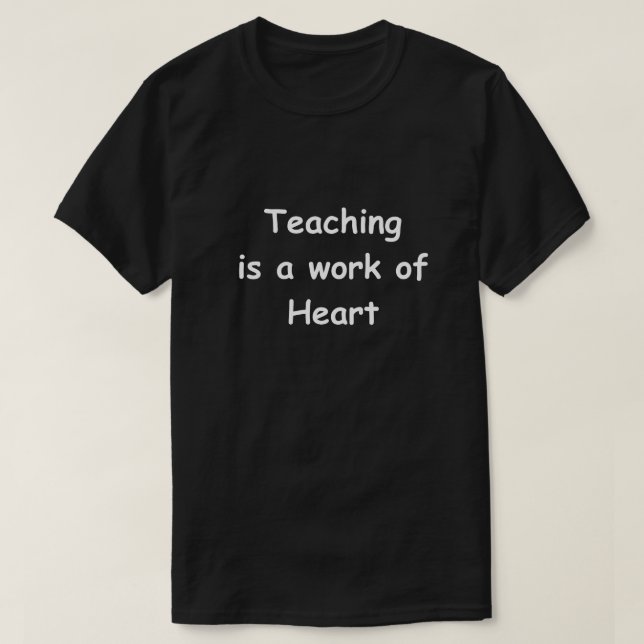 Teaching Work Design Teachers Geschenke Idee T-Shirt (Design vorne)