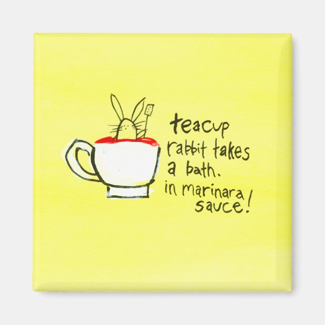 Teacup Rabbits nimmt ein Bad. In Marinara Sauce! Magnet (Vorne)