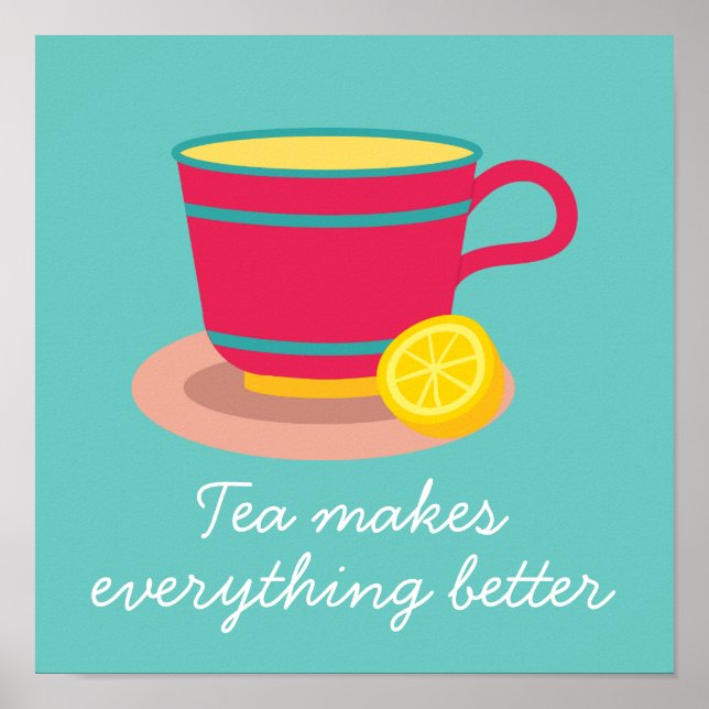 Teacup Tee macht alles besser Poster (Vorne)