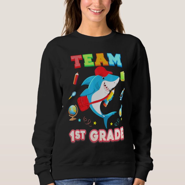 Team 1st Grade Shark First Kid Teacher Back To Sch Sweatshirt (Vorderseite)