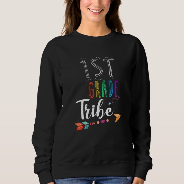 Team 1st Grade Teacher Tribe Back To School Sweatshirt (Vorderseite)