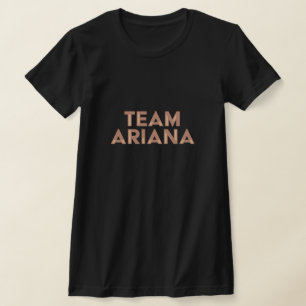Team Ariana T - Shirt