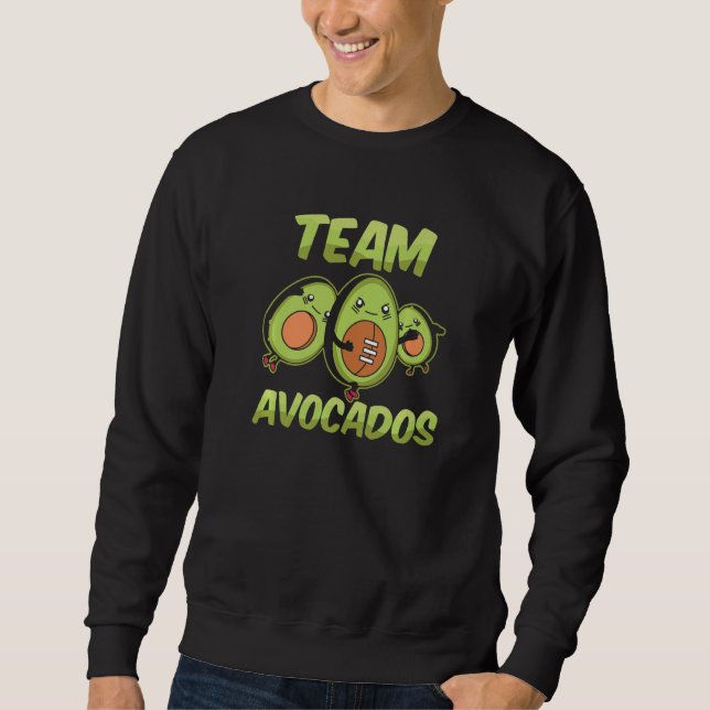 Team Avocados Cute  Avocado Sayings Sweatshirt (Vorderseite)