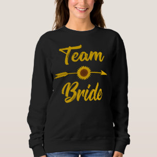 Team Bride Bachelorette Brautparty Sonnenblume Sweatshirt