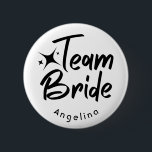 Team Bride Bridal Shower Button<br><div class="desc">Team Bride Design is great for Bridal Shower or Bachelorette Party,  Einsatz Parteien und Foto Shoots. Die Name can be easily change.</div>