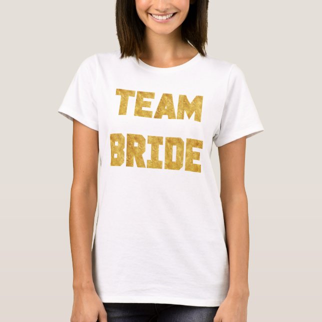 Team Bride Gold Foil Bridesmaid sportliches Shirt (Vorderseite)