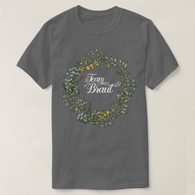 Team Bride I Floral Wreath Wedding Boho Style Euca T-Shirt (Design vorne)