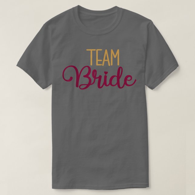 Team Bride Matching Wedding And Bachelorette Party T-Shirt (Design vorne)