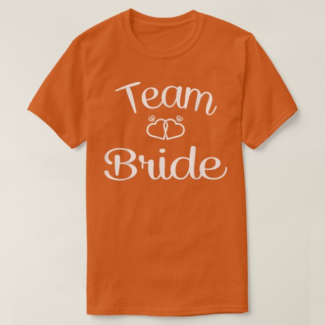 Team Bride Wedding & Bachelorette Party  T-Shirt (Design vorne)