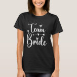Team Bride Wedding Bridal Bridesmaid T-Shirt<br><div class="desc">Team Bride Wedding Bridal Bridesmaid</div>