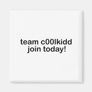 Team C00lkidd Beitreten Heute Kinder Lustige Zitat Magnet