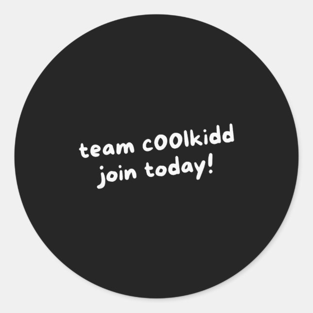 Team C00lkidd Funny Join Today Quote Womens  Runder Aufkleber (Vorderseite)
