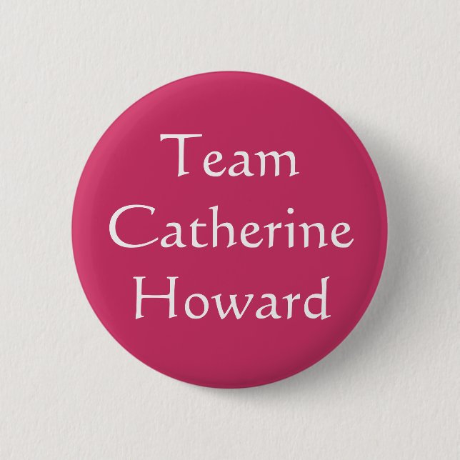 Team Catherine Howard Button (Vorderseite)