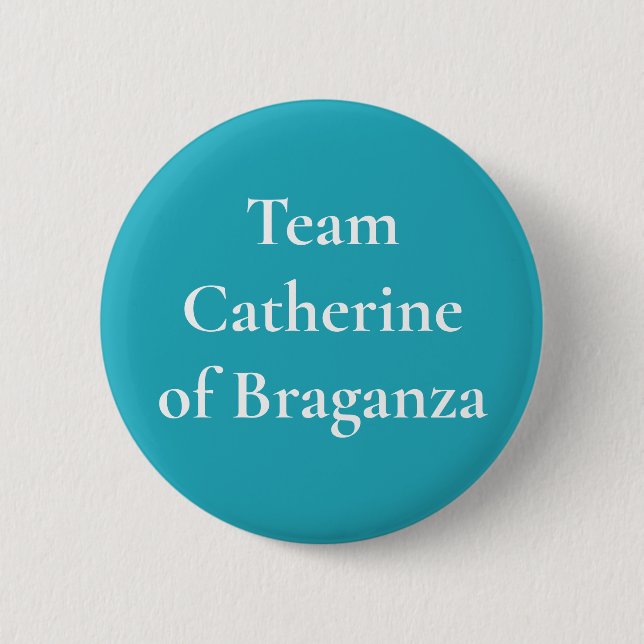 Team Catherine von Braganza Button (Vorderseite)