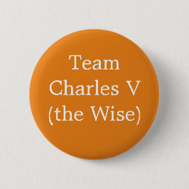 Team Charles V (the Wise) Button