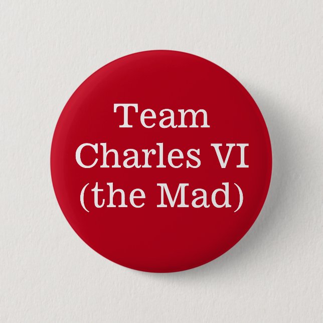 Team Charles VI (der Mad) Button (Vorderseite)