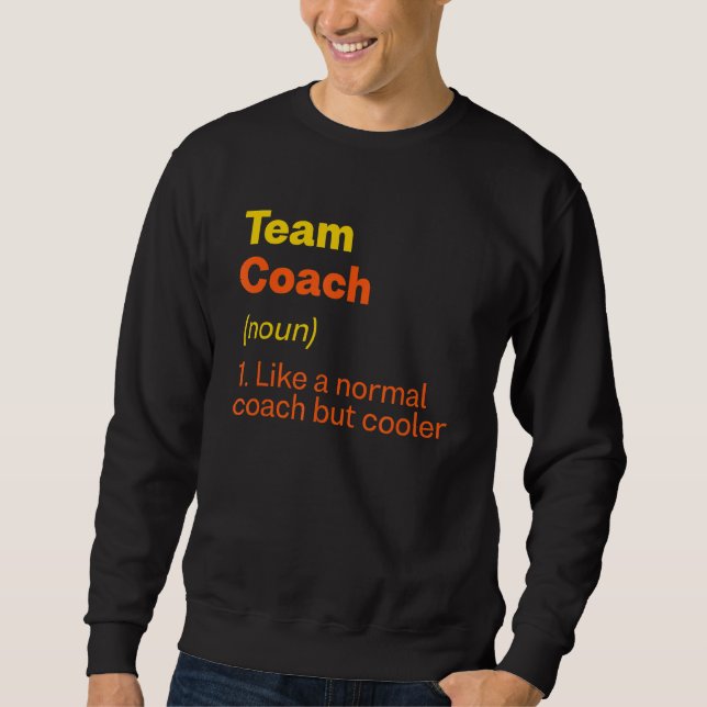 Team Coach Definition Teamleiter Spaß Gruppe 1 Sweatshirt (Vorderseite)