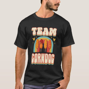 Team Corndog Niedlich Food Addict Team T-Shirt