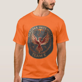 Team E – MAGMA INTENSITY Emblem | Fiery Power  T-Shirt