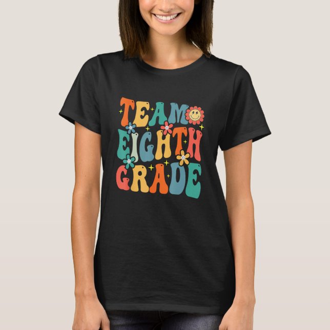 Team Eighth Grade Teacher Student Groovy Back To S T-Shirt (Vorderseite)