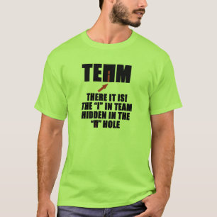 TEAM, ES GIBT EIN "I" IN TEAM T-Shirt