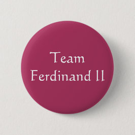 Team Ferdinand II Heiliger römischer Kaiser Button