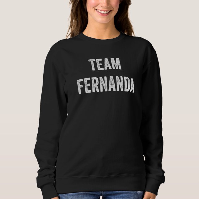 Team Fernanda Go Fernanda Unterstützer Cheer Fan Sweatshirt (Vorderseite)