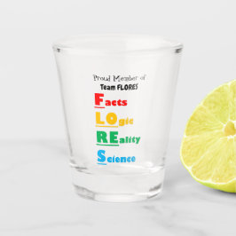 Team FLORES - Fakten, Logik, Realität, Wissenschaf Schnapsglas