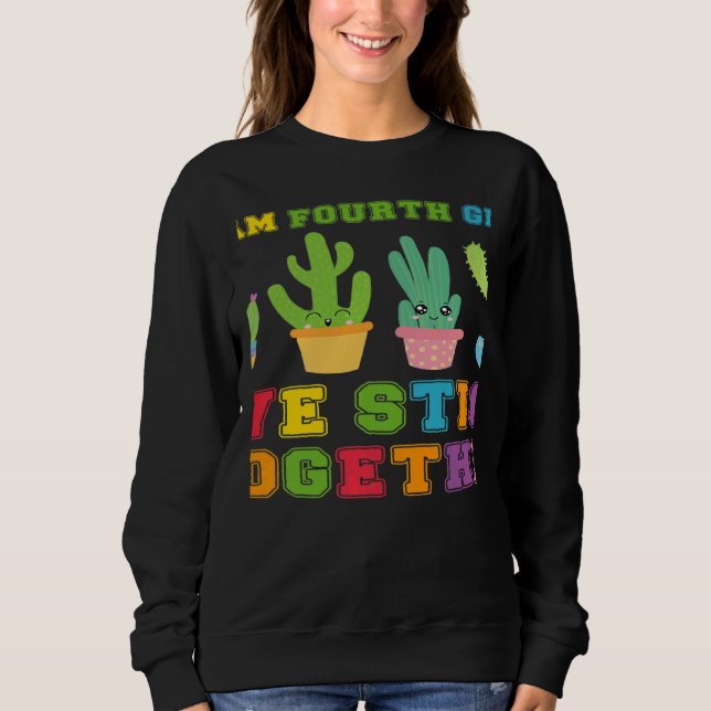 Team Fourth Grade We Stick Together Cute Cactus Te Sweatshirt (Vorderseite)