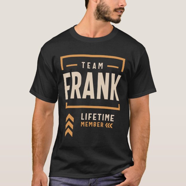 Team Frank Lifetime Member Frank Name T-Shirt (Vorderseite)