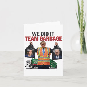 Team Garbyge Won Wir haben es Trump 2024 Lkw Garge Karte
