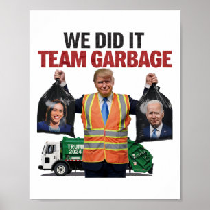 Team Garbyge Won Wir haben es Trump 2024 Lkw Garge Poster